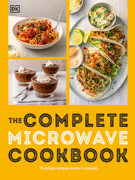 Title details for The Complete Microwave Cookbook by DK - Available